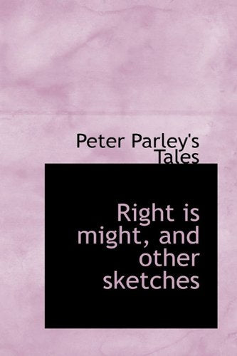 Right Is Might, and Other Sketches Politics & History