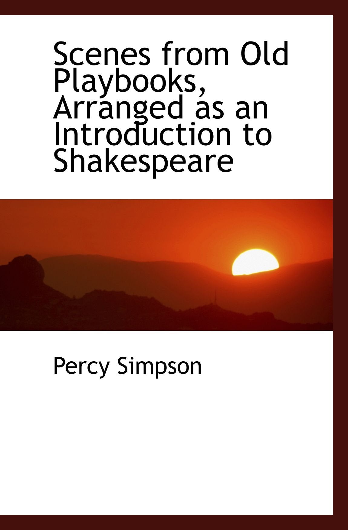 Scenes from Old Playbooks, Arranged as an Introduction to Shakespeare Politics & History