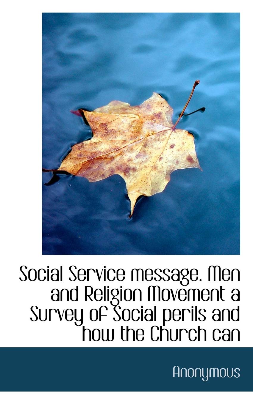 Social Service Message. Men and Religion Movement a Survey of Social Perils and How the Church Can Politics & History