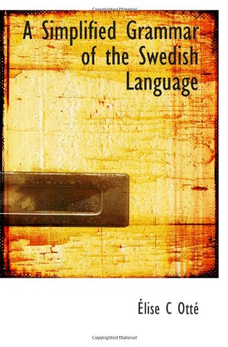 A Simplified Grammar of the Swedish Language book