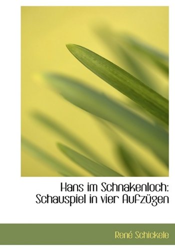 Hans Im Schnakenloch: Schauspiel in Vier Aufzugen Politics & History