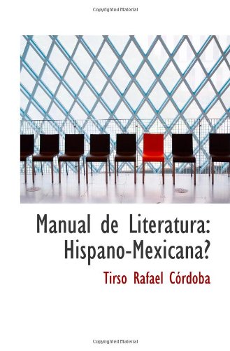 Manual de Literatura: Hispano-Mexicana Politics & History