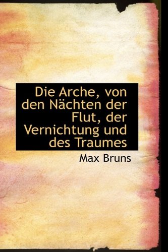Die Arche, Von Den Nachten Der Flut, Der Vernichtung Und Des Traumes Politics & History