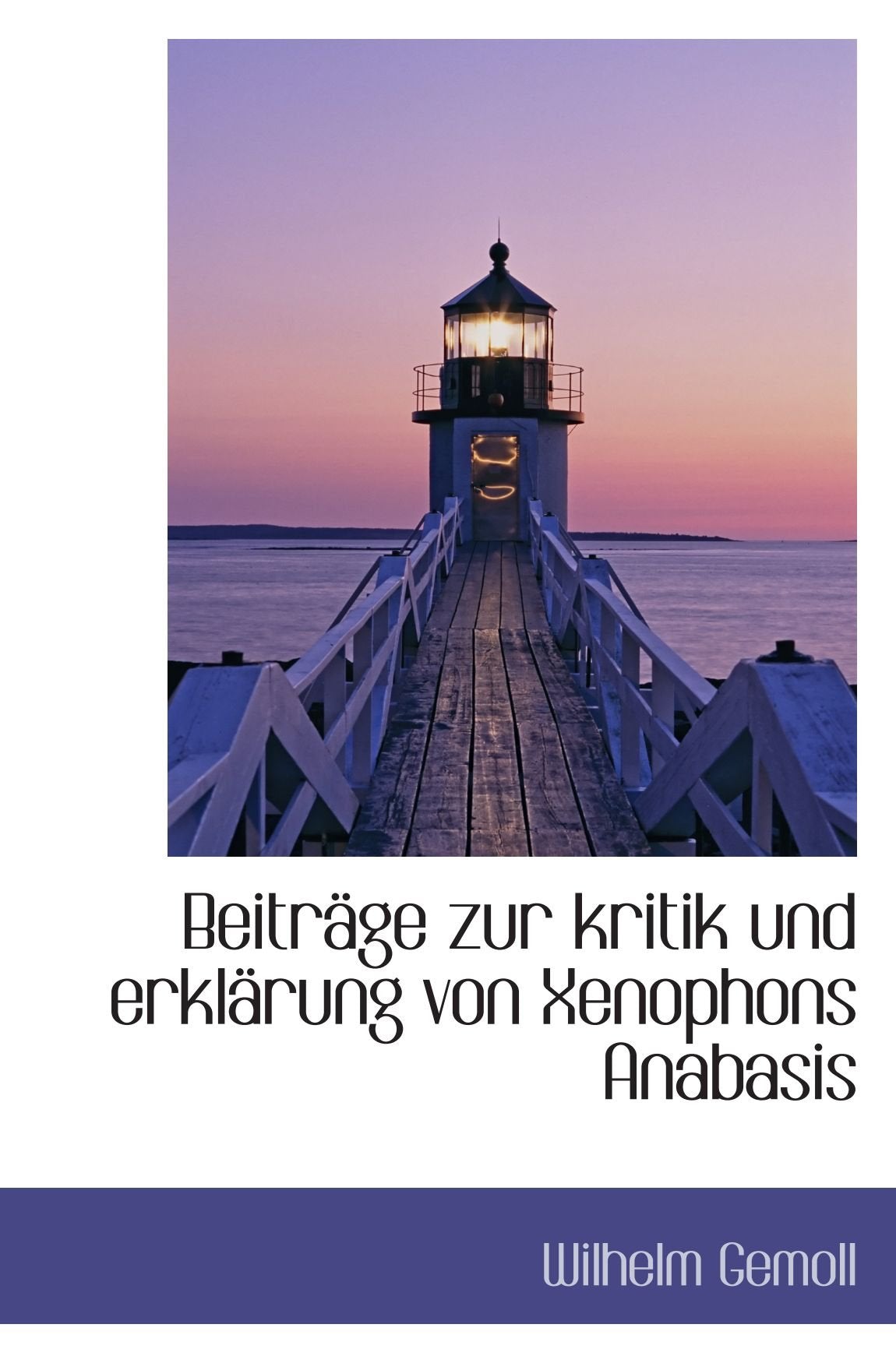 Beiträge zur kritik und erklärung von Xenophons Anabasis Politics & History