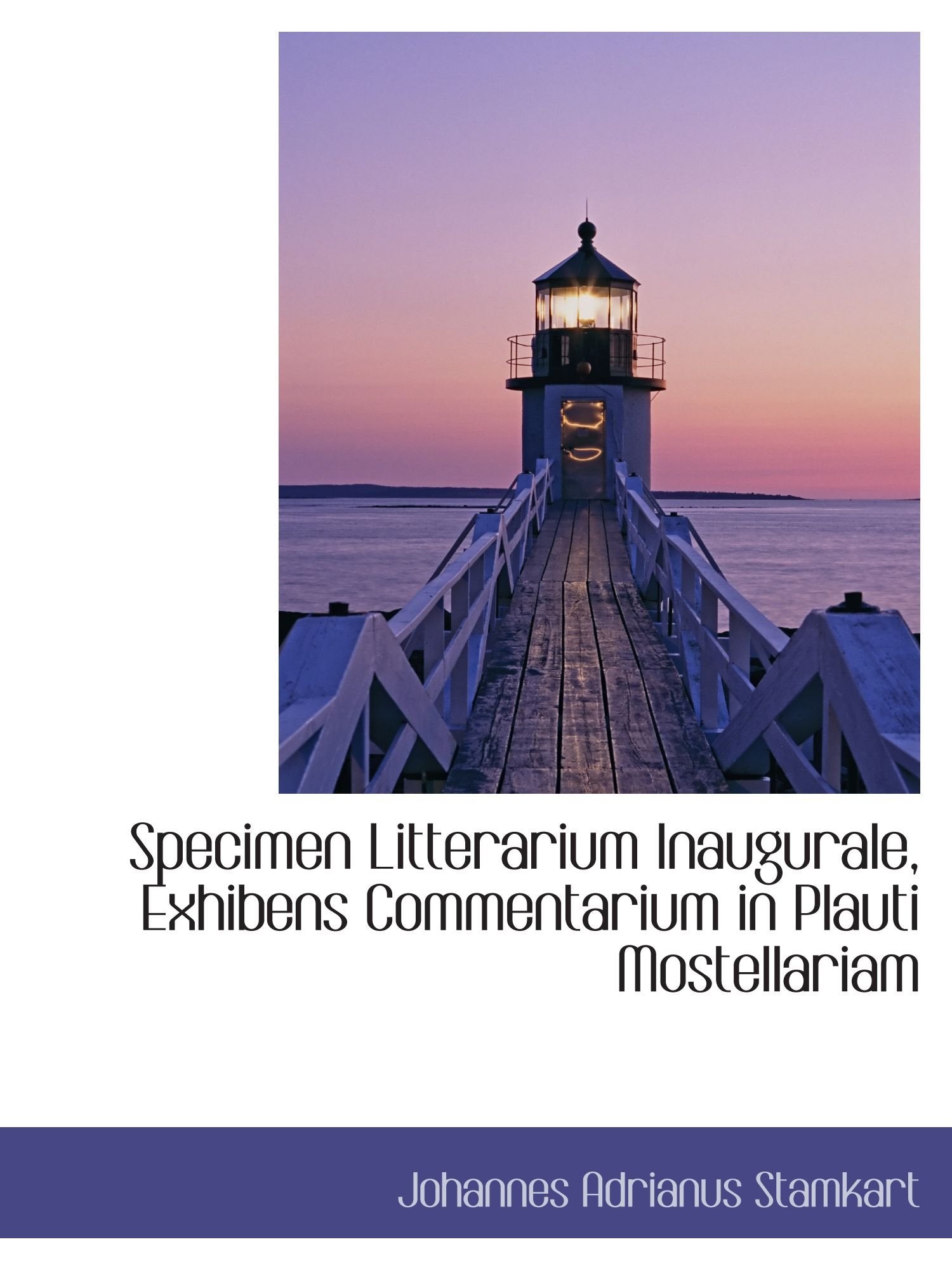 Specimen Litterarium Inaugurale, Exhibens Commentarium in Plauti Mostellariam Politics & History
