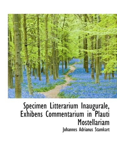 Specimen Litterarium Inaugurale, Exhibens Commentarium in Plauti Mostellariam Politics & History