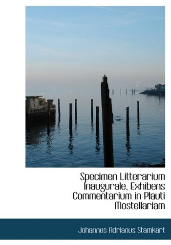 Specimen Litterarium Inaugurale, Exhibens Commentarium in Plauti Mostellariam Politics & History