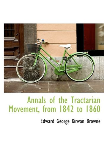Annals of the Tractarian Movement, from 1842 to 1860 Politics & History
