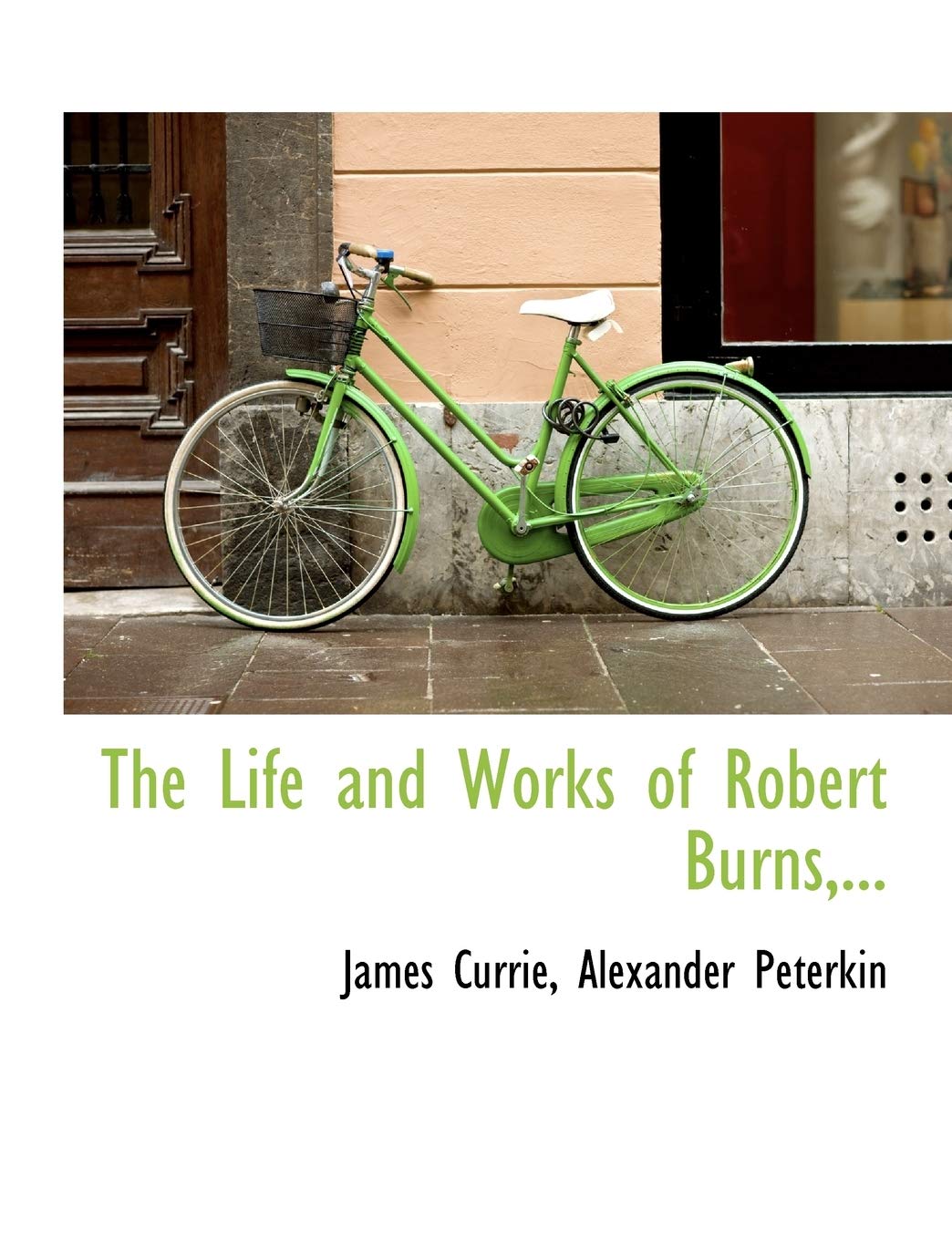 The Life and Works of Robert Burns,... Memories