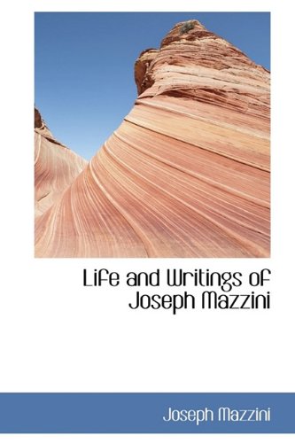 Life and Writings of Joseph Mazzini Politics & History