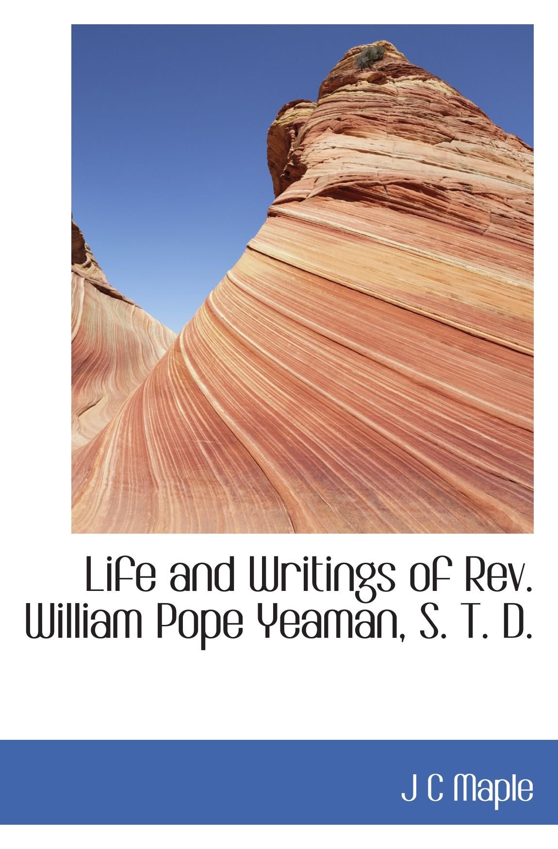 Life and Writings of Rev. William Pope Yeaman, S. T. D. Politics & History