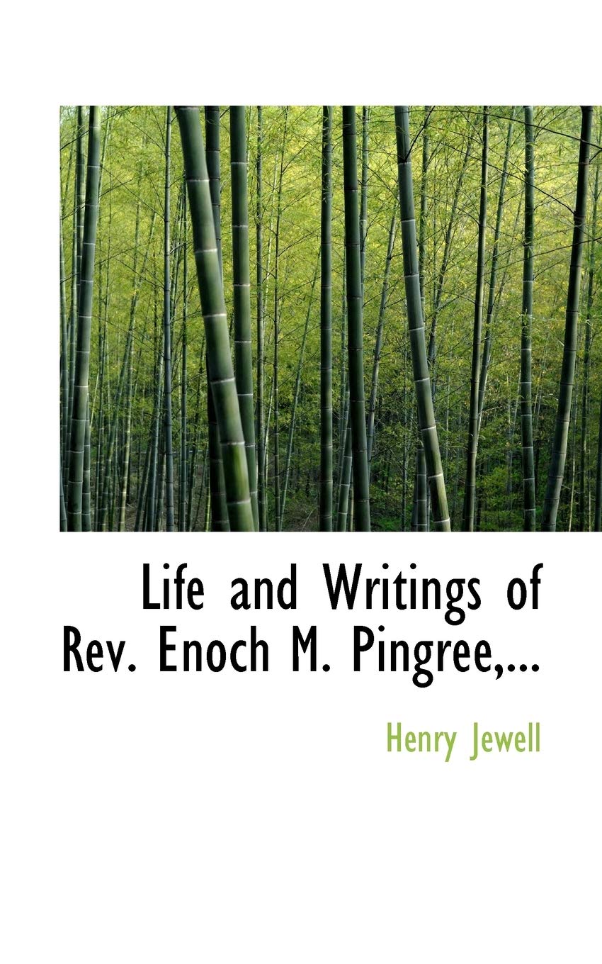 Life and Writings of REV. Enoch M. Pingree, ... Politics & History