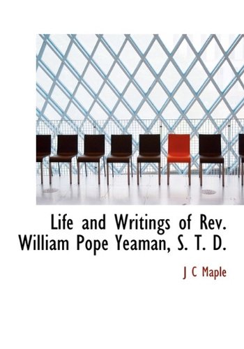 Life and Writings of REV. William Pope Yeaman, S. T. D. Politics & History