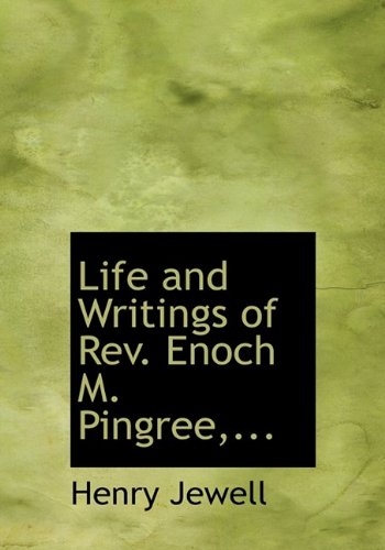 Life and Writings of REV. Enoch M. Pingree, ... Politics & History