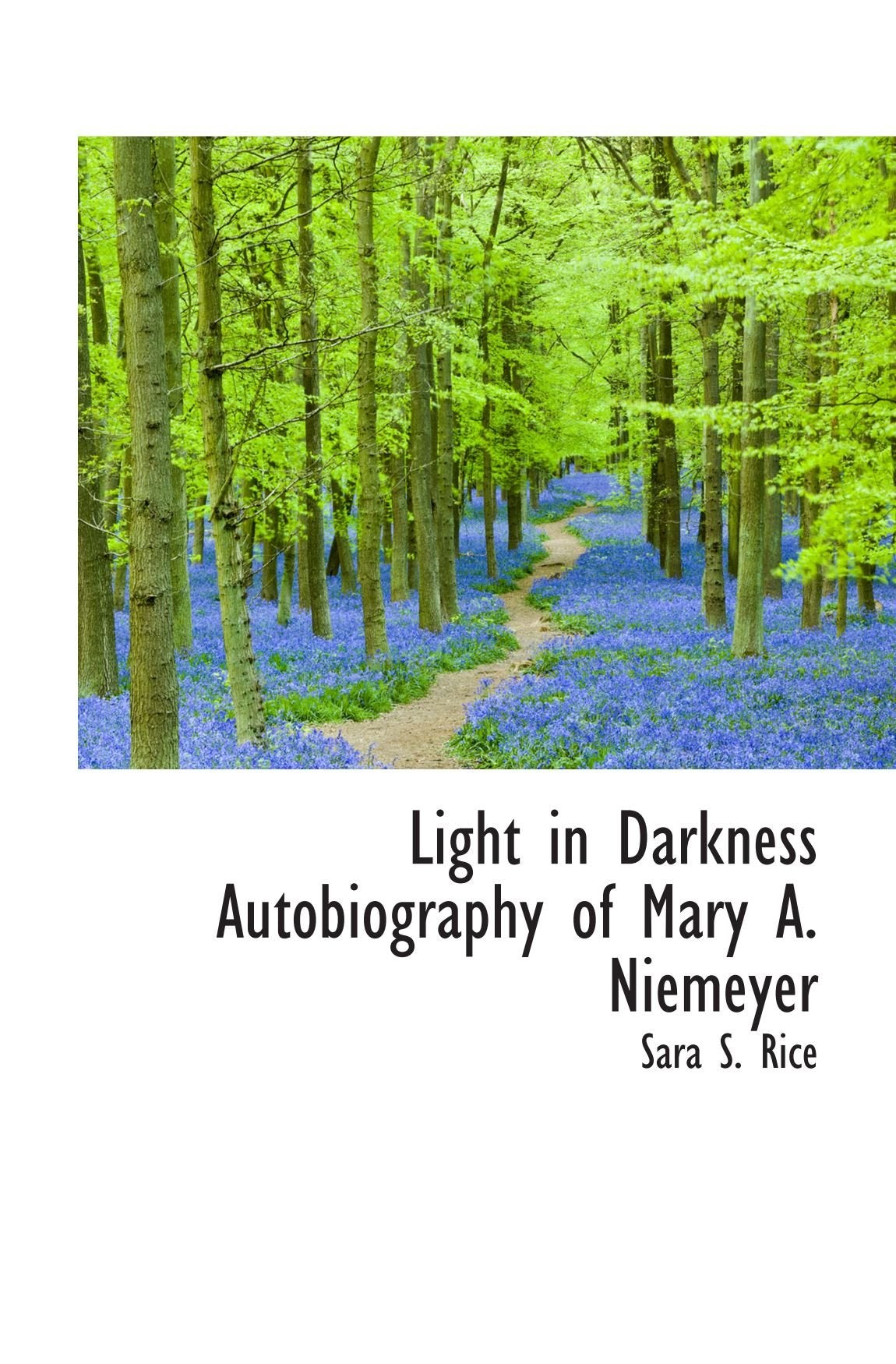 Light in Darkness Autobiography of Mary A. Niemeyer Politics & History