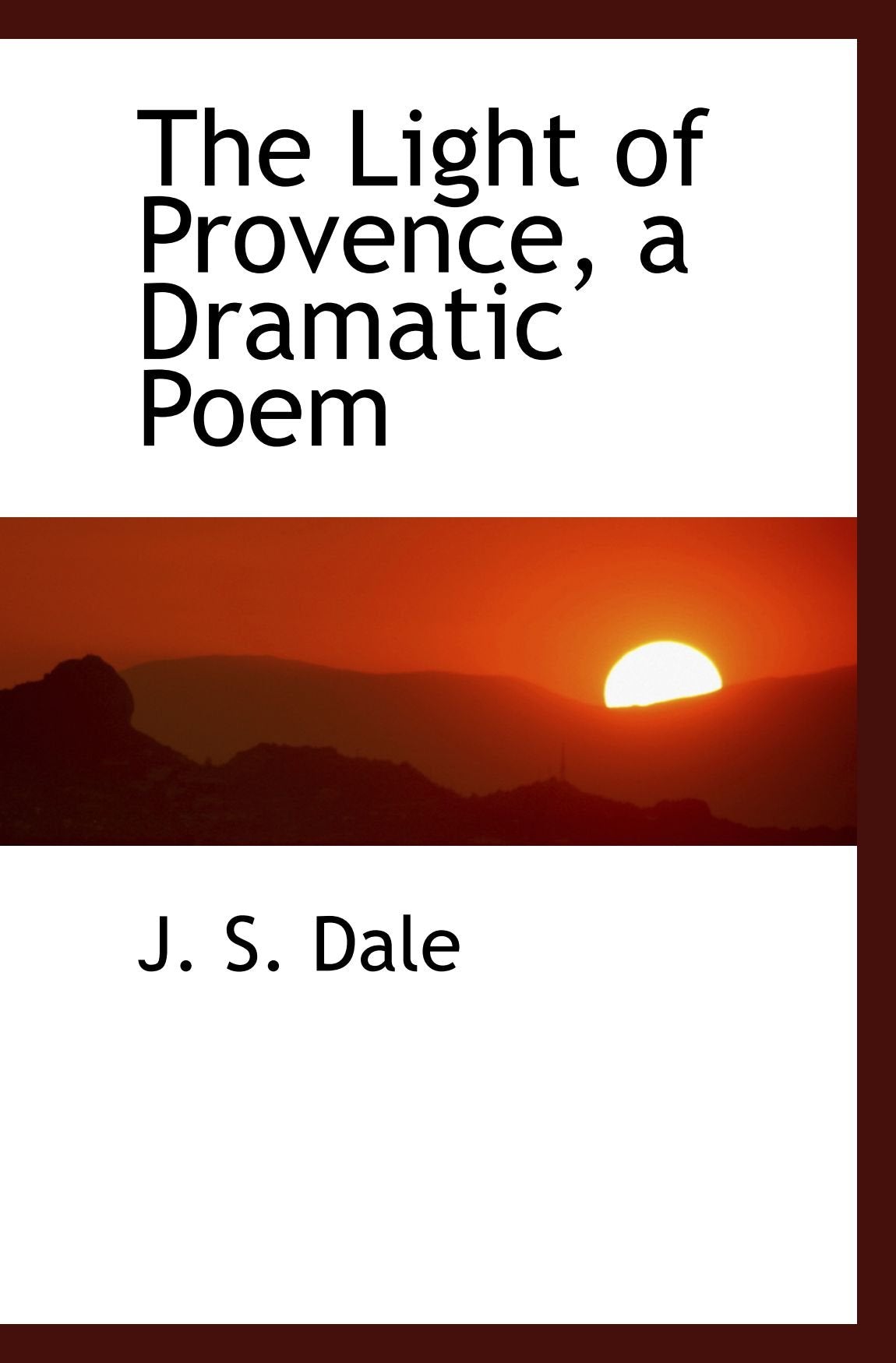The Light of Provence, a Dramatic Poem Politics & History