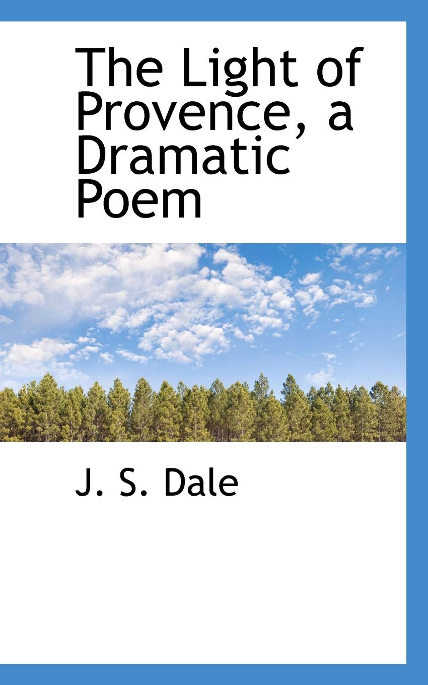 The Light of Provence, a Dramatic Poem Politics & History