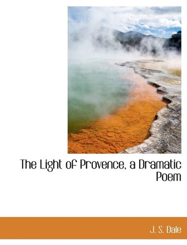 The Light of Provence, a Dramatic Poem Politics & History