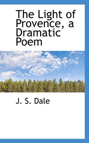 The Light of Provence, a Dramatic Poem Politics & History