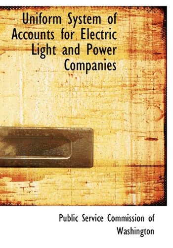 Uniform System of Accounts for Electric Light and Power Companies Politics & History
