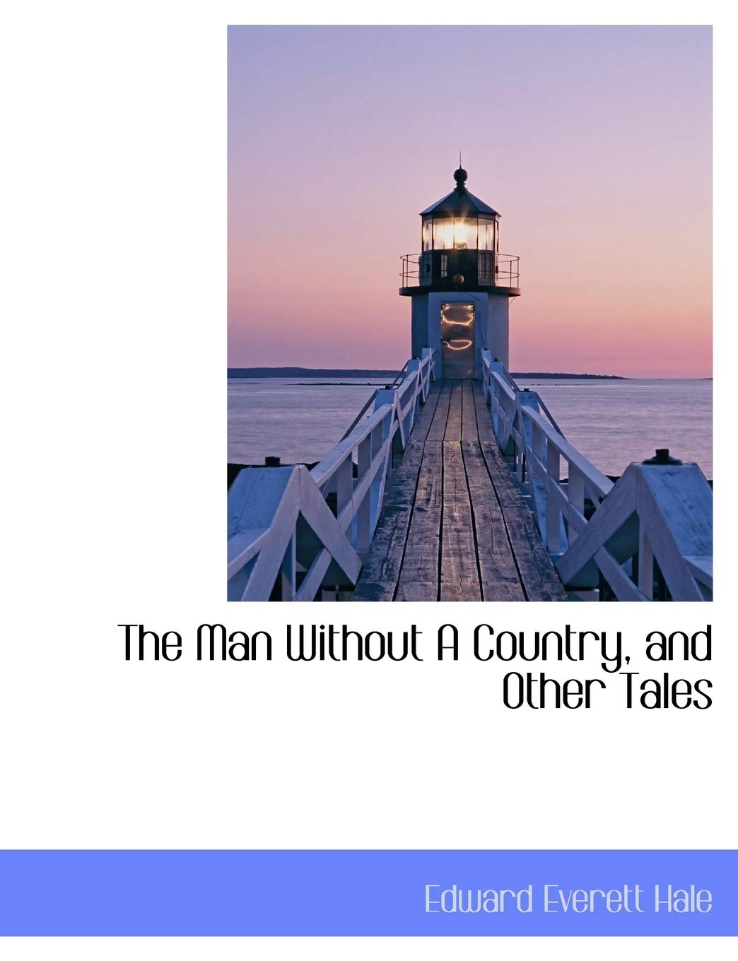 The Man Without a Country, and Other Tales book