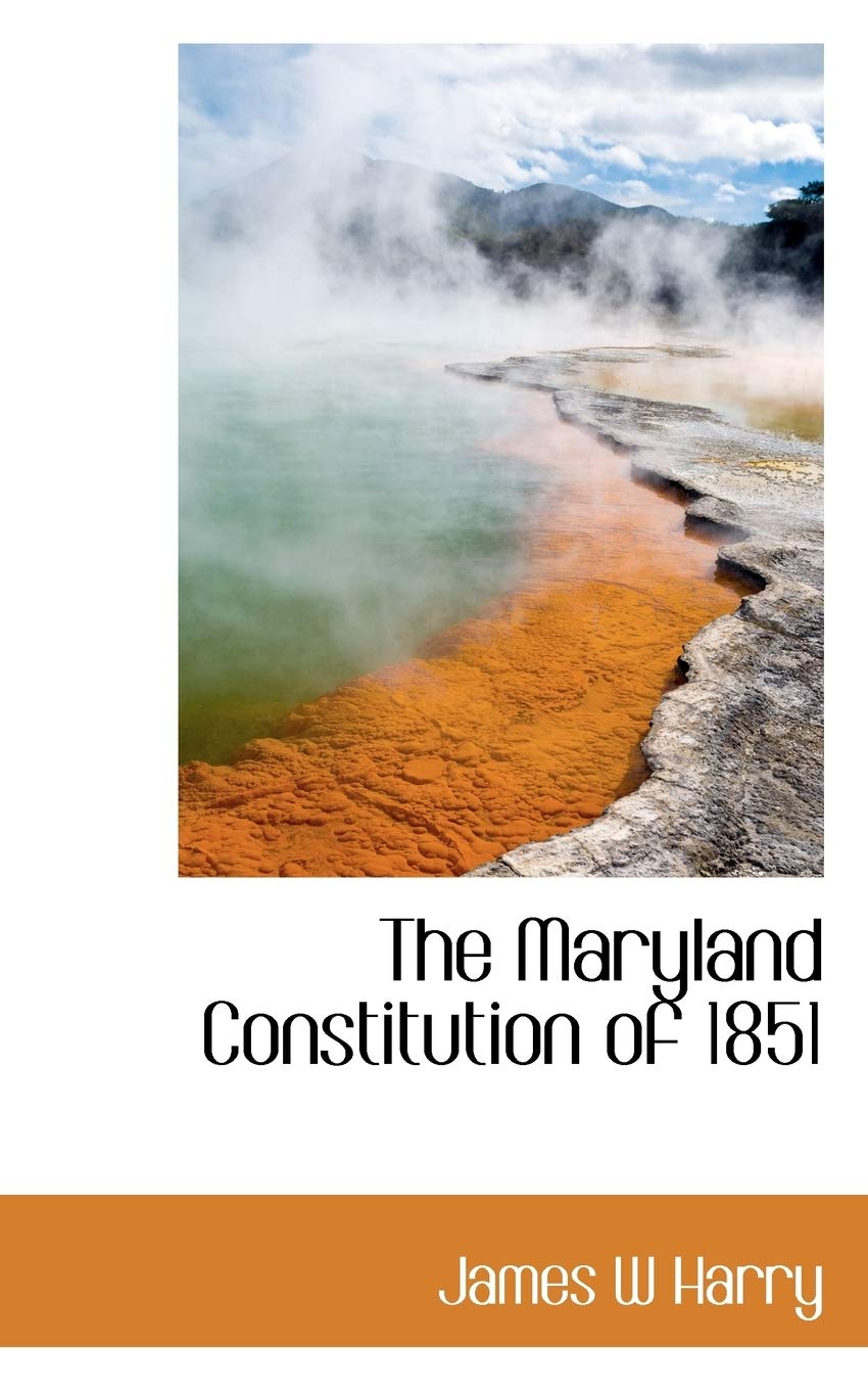 The Maryland Constitution of 1851 Politics & History