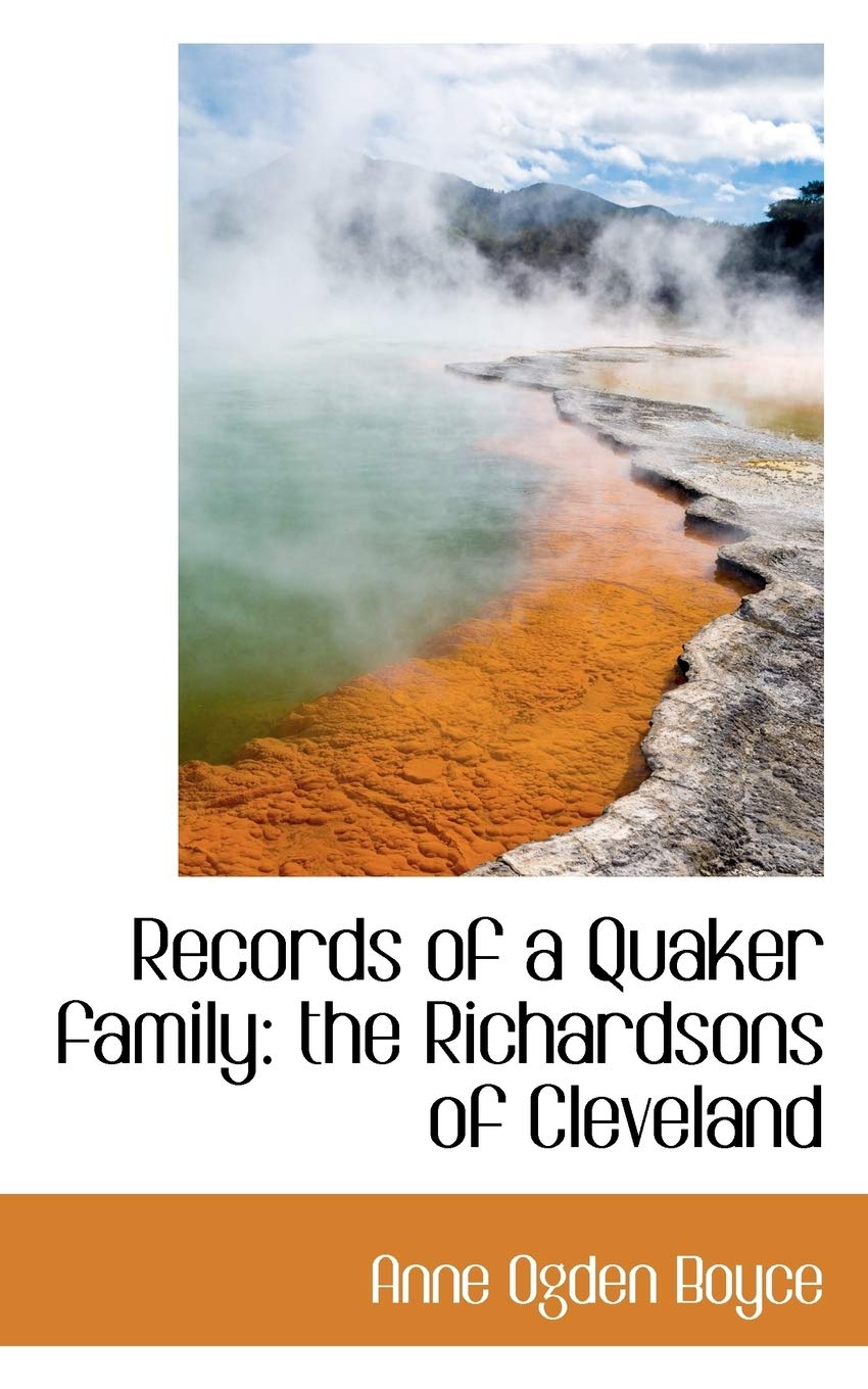 Records of a Quaker Family: The Richardsons of Cleveland Politics & History