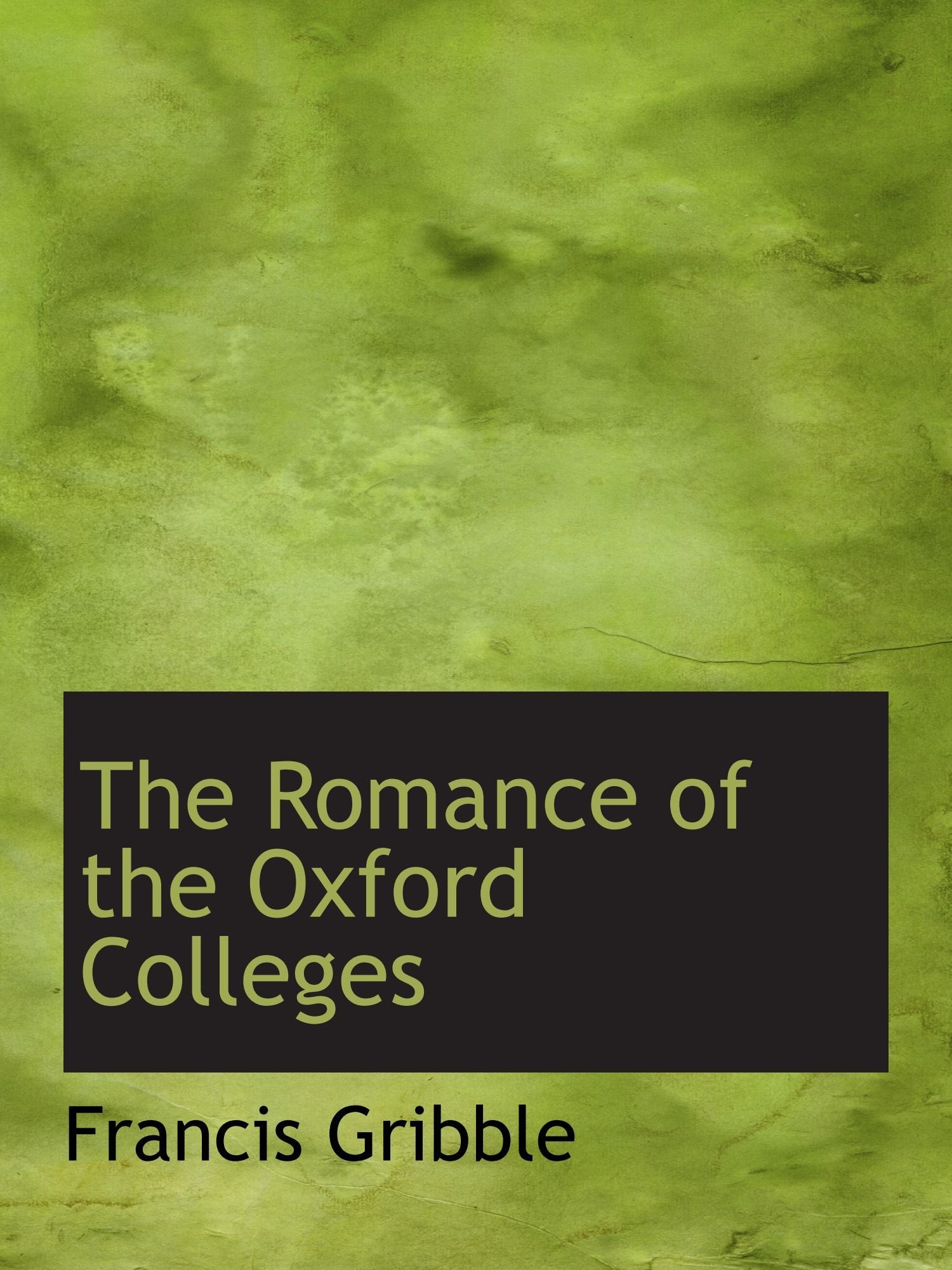 The Romance of the Oxford Colleges Politics & History