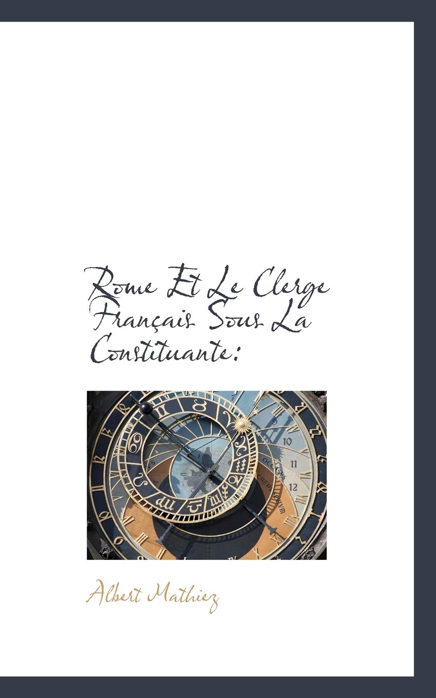 Rome Et Le Clerge Fran Ais Sous La Constituante Contemporary literature
