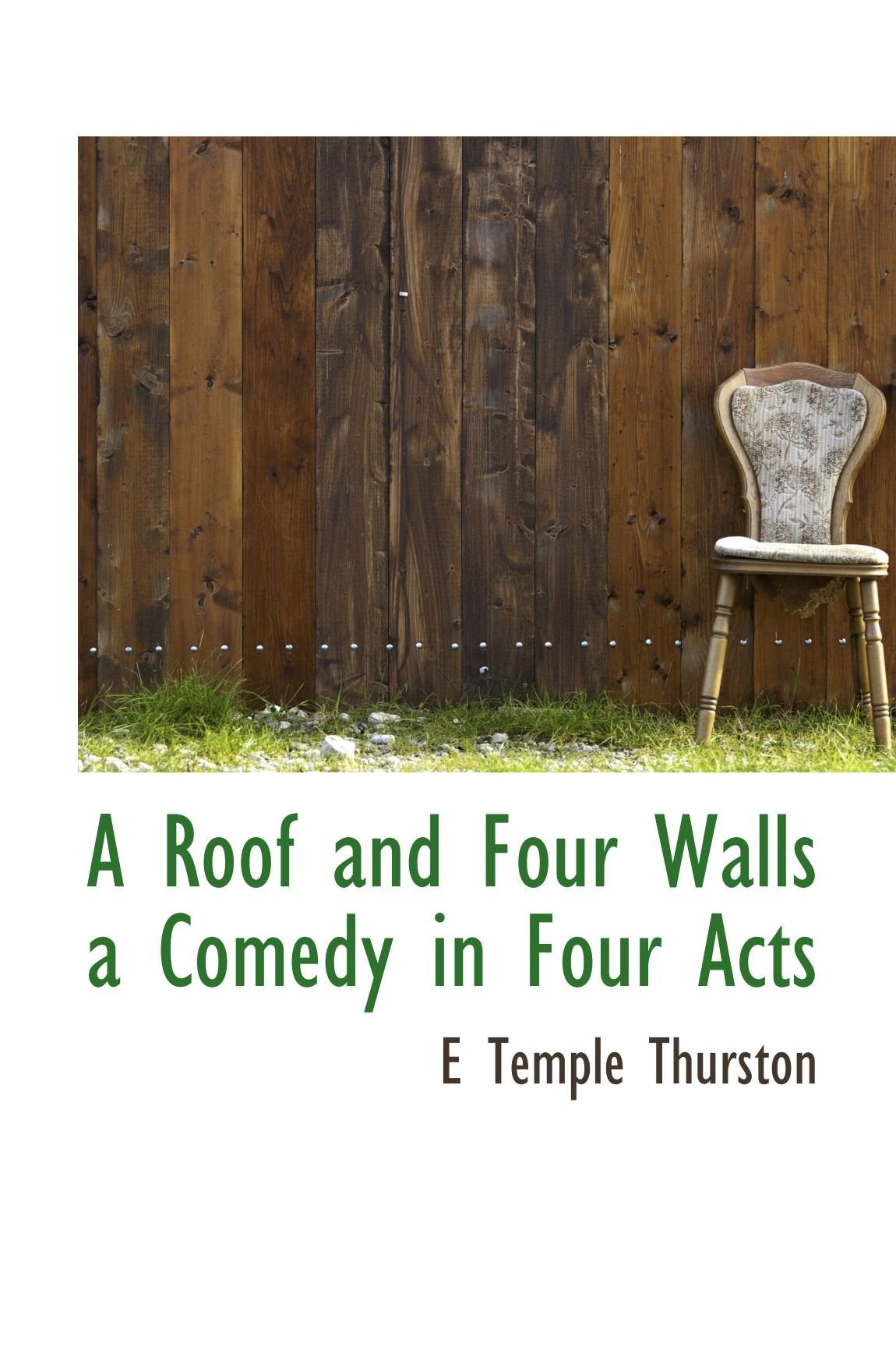A Roof and Four Walls a Comedy in Four Acts Politics & History