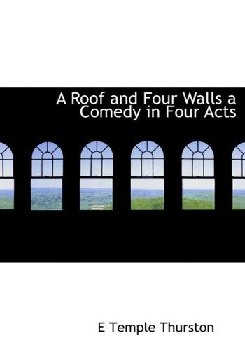 A Roof and Four Walls a Comedy in Four Acts Politics & History