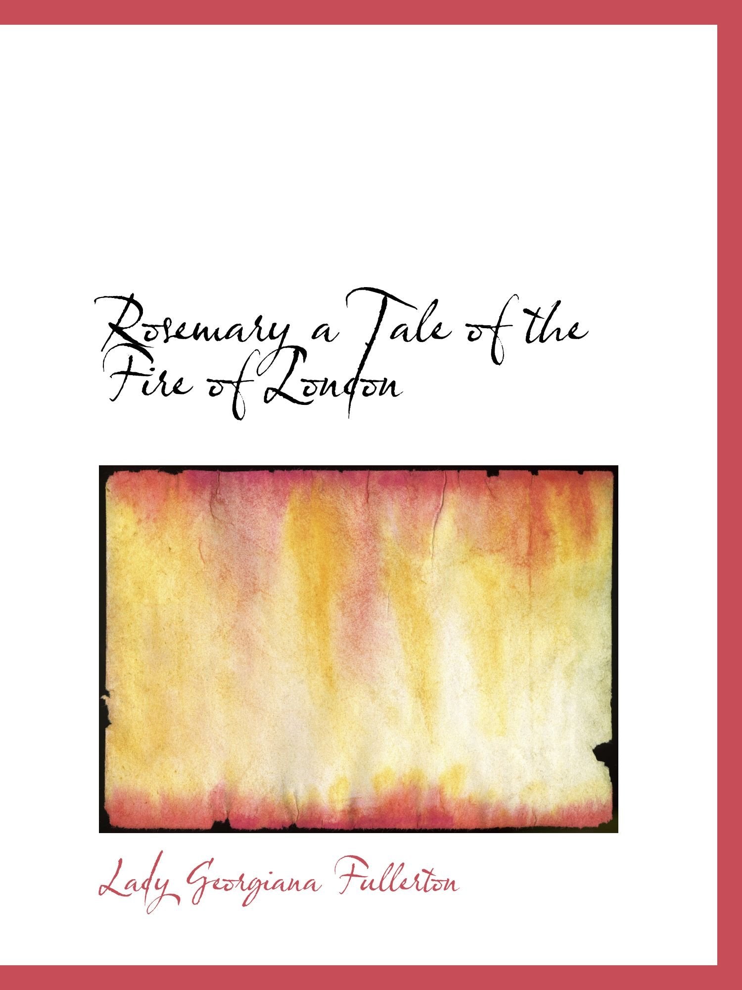 Rosemary a Tale of the Fire of London Books