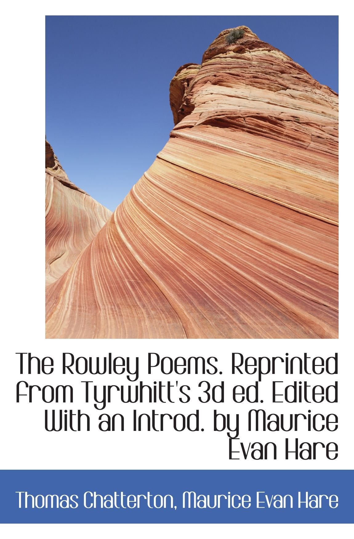 The Rowley Poems. Reprinted from Tyrwhitt's 3d ed. Edited With an Introd. by Maurice Evan Hare Books