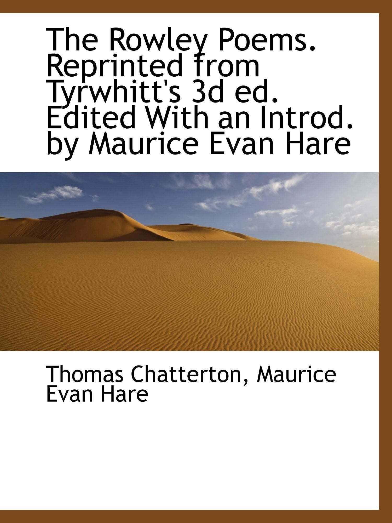 The Rowley Poems. Reprinted from Tyrwhitt's 3d ed. Edited With an Introd. by Maurice Evan Hare Books