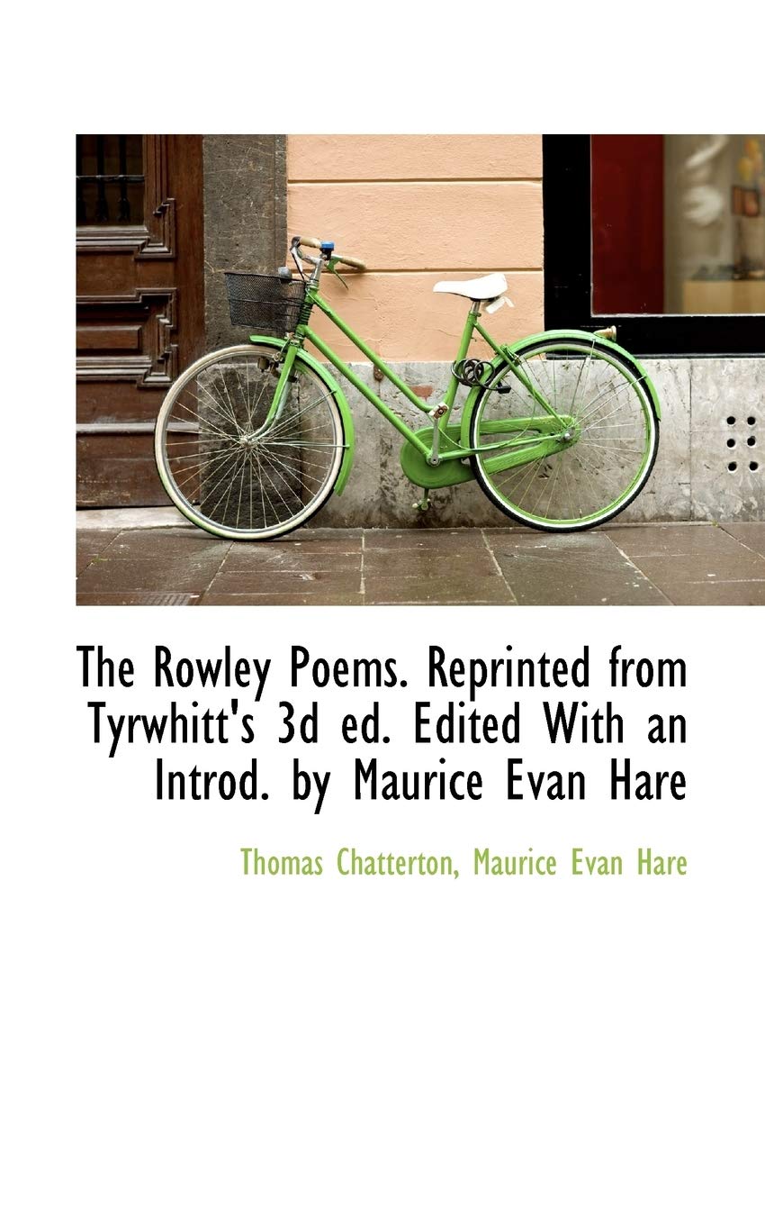 The Rowley Poems. Reprinted from Tyrwhitt's 3D Ed. Edited with an Introd. by Maurice Evan Hare Books