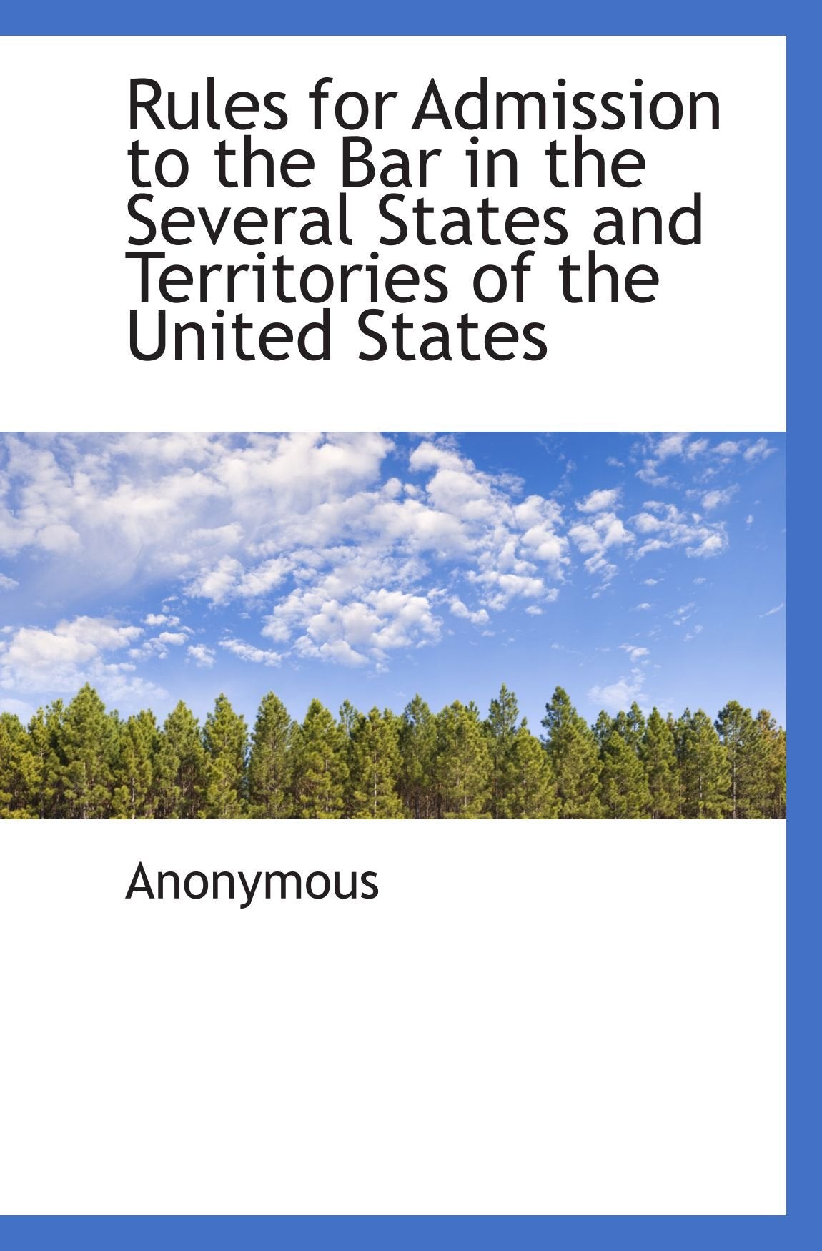 Rules for Admission to the Bar in the Several States and Territories of the United States Politics & History