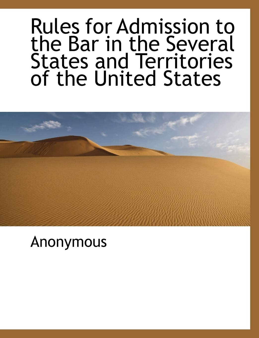 Rules for Admission to the Bar in the Several States and Territories of the United States Politics & History