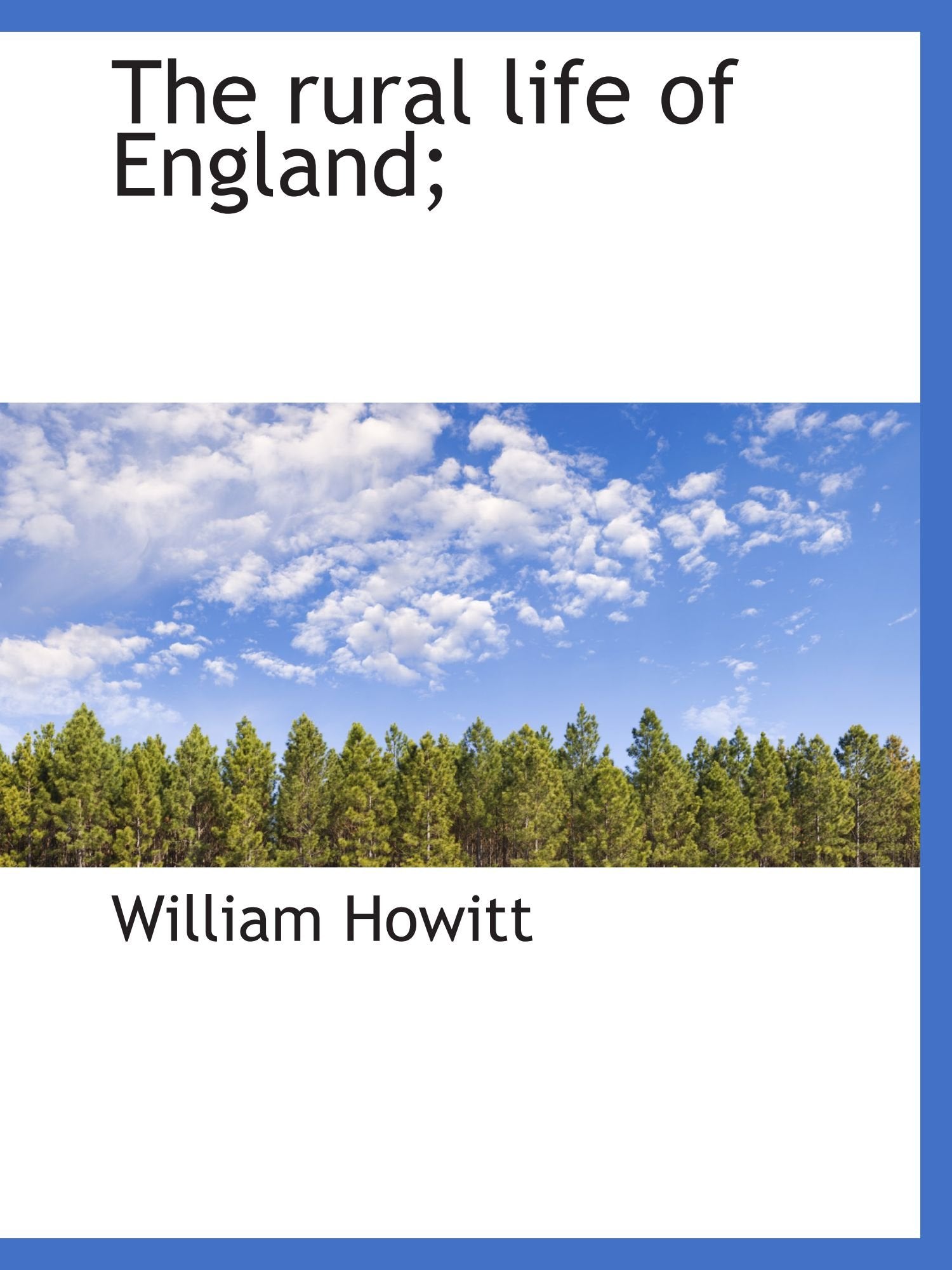 The rural life of England; Politics & History