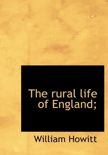 The Rural Life of England; Politics & History