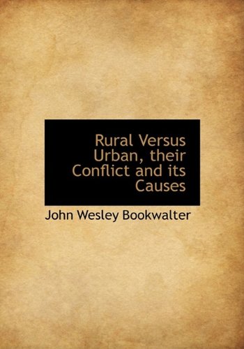 Rural Versus Urban, Their Conflict and Its Causes Politics & History