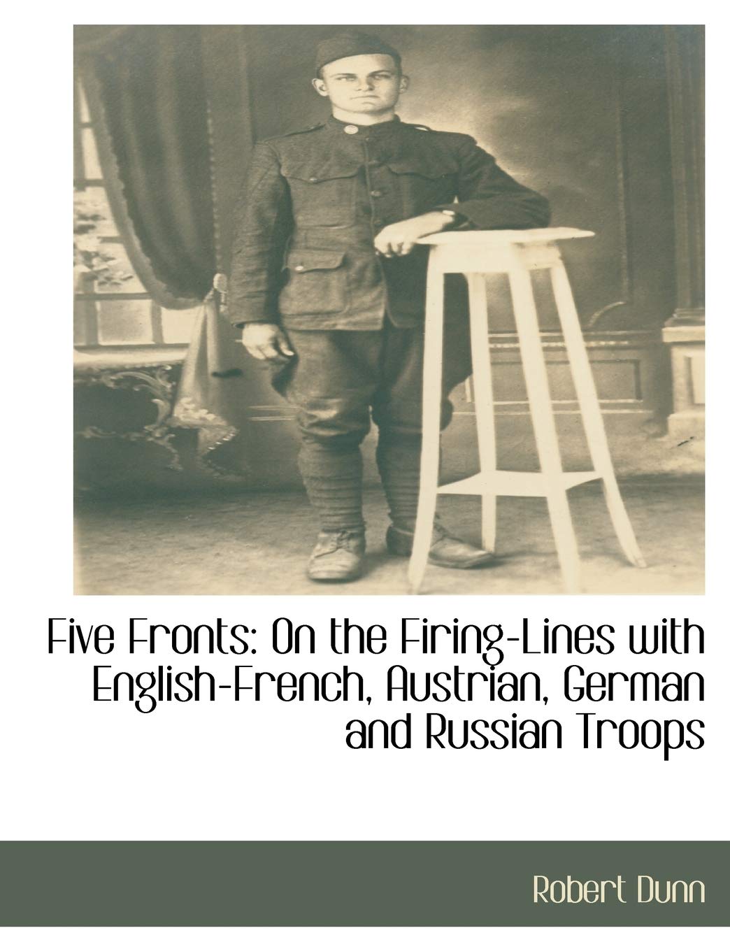 Five Fronts: On the Firing-Lines with English-French, Austrian, German and Russian Troops Social Sciences