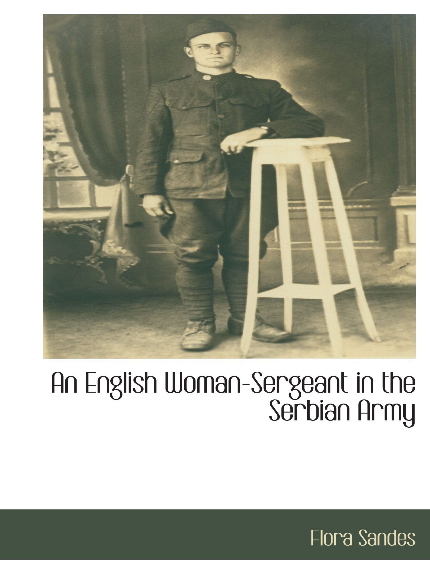 An English Woman-Sergeant in the Serbian Army Politics & History