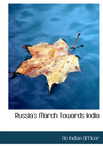 Russia's March Towards India Politics & History