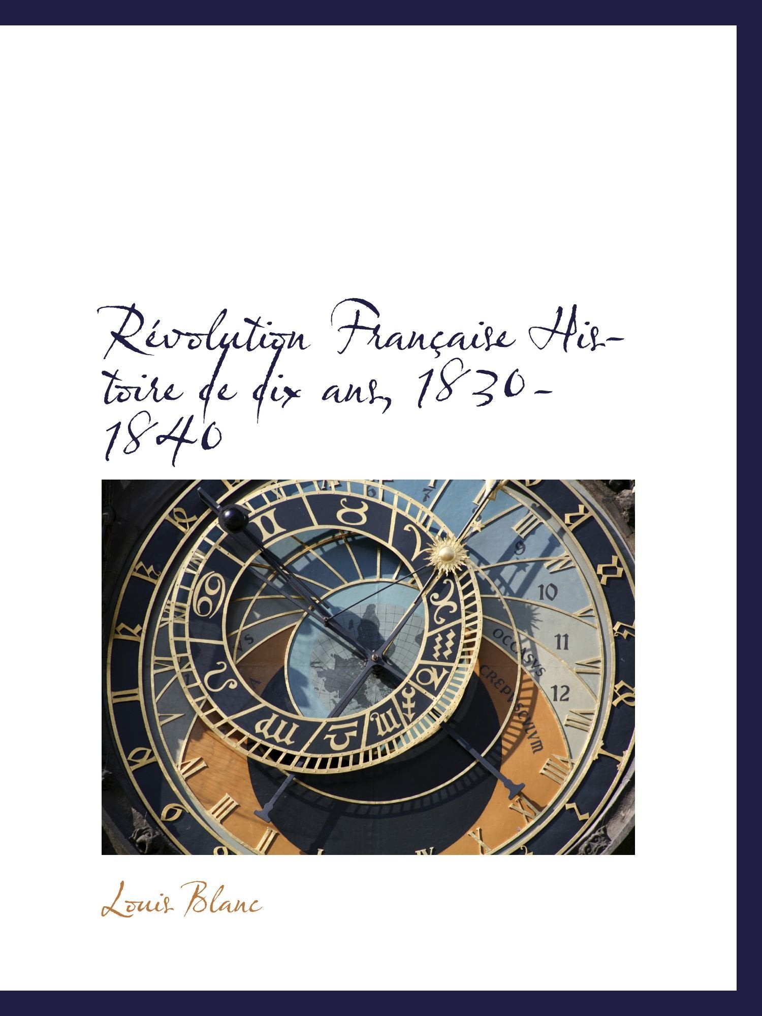 Révolution Française Histoire de dix ans, 1830-1840 Politics & History