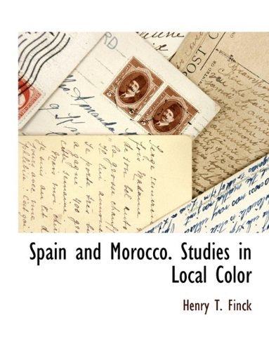 Spain and Morocco. Studies in Local Color Politics & History