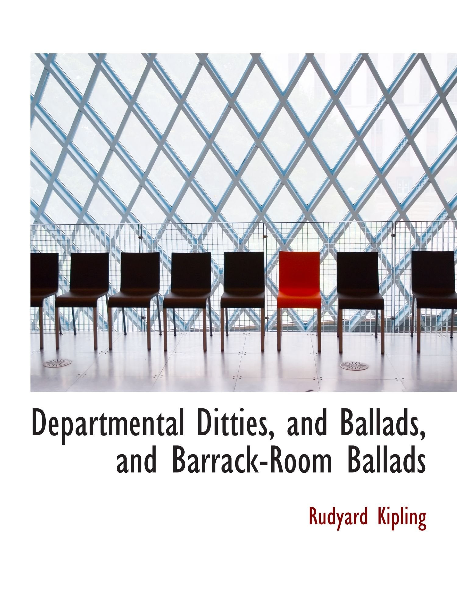 Departmental Ditties, and Ballads, and Barrack-Room Ballads Politics & History