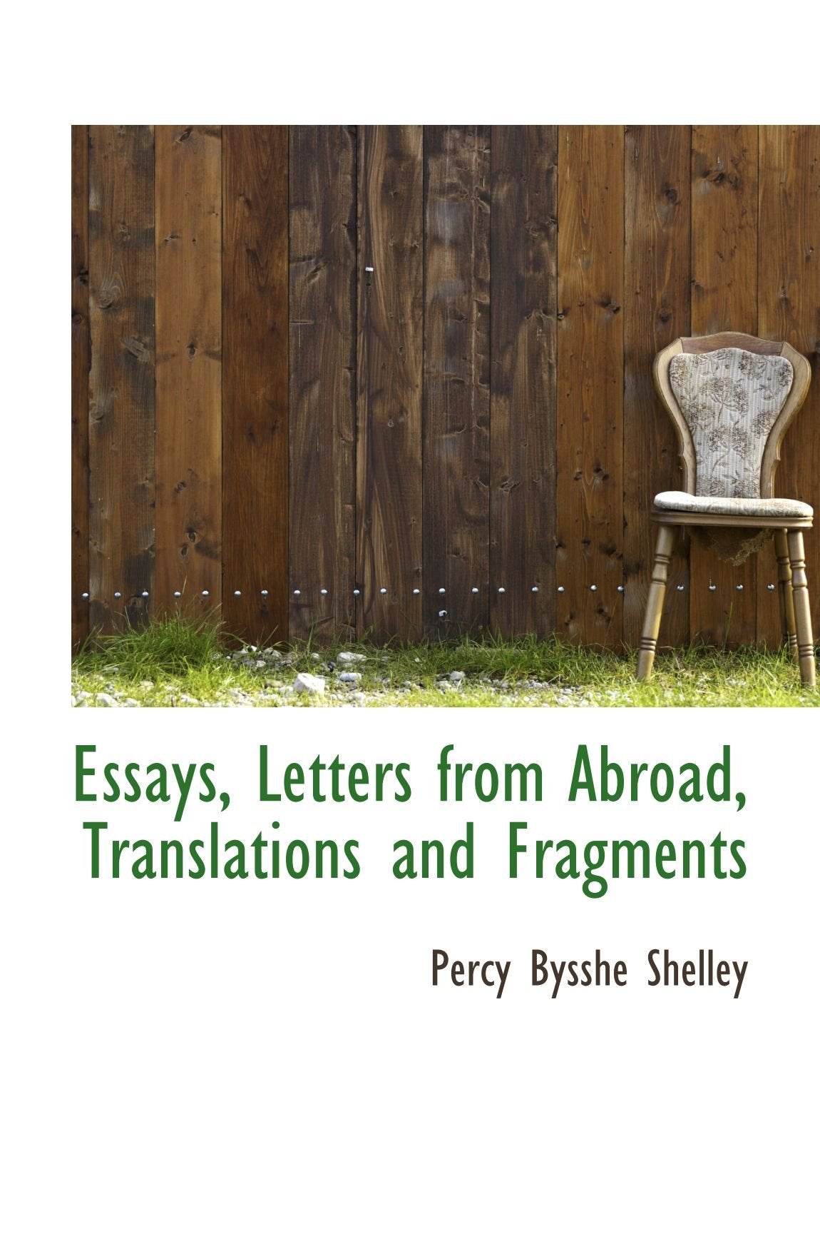 Essays, Letters from Abroad, Translations and Fragments Politics & History