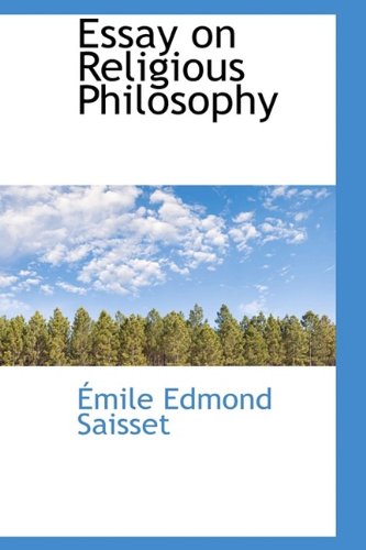 Essay on Religious Philosophy Politics & History