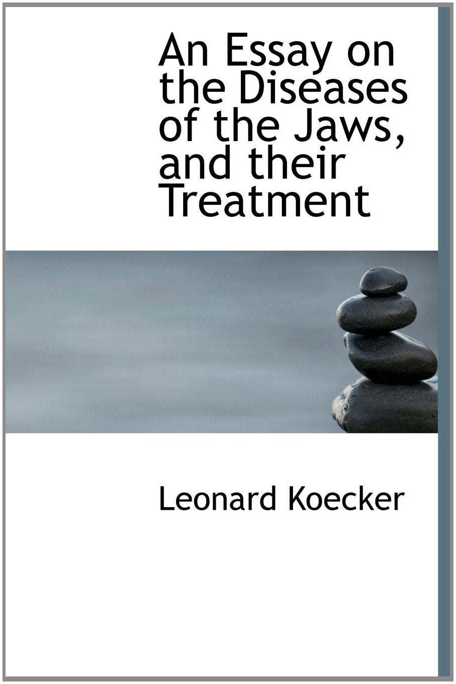 An Essay on the Diseases of the Jaws, and Their Treatment Politics & History