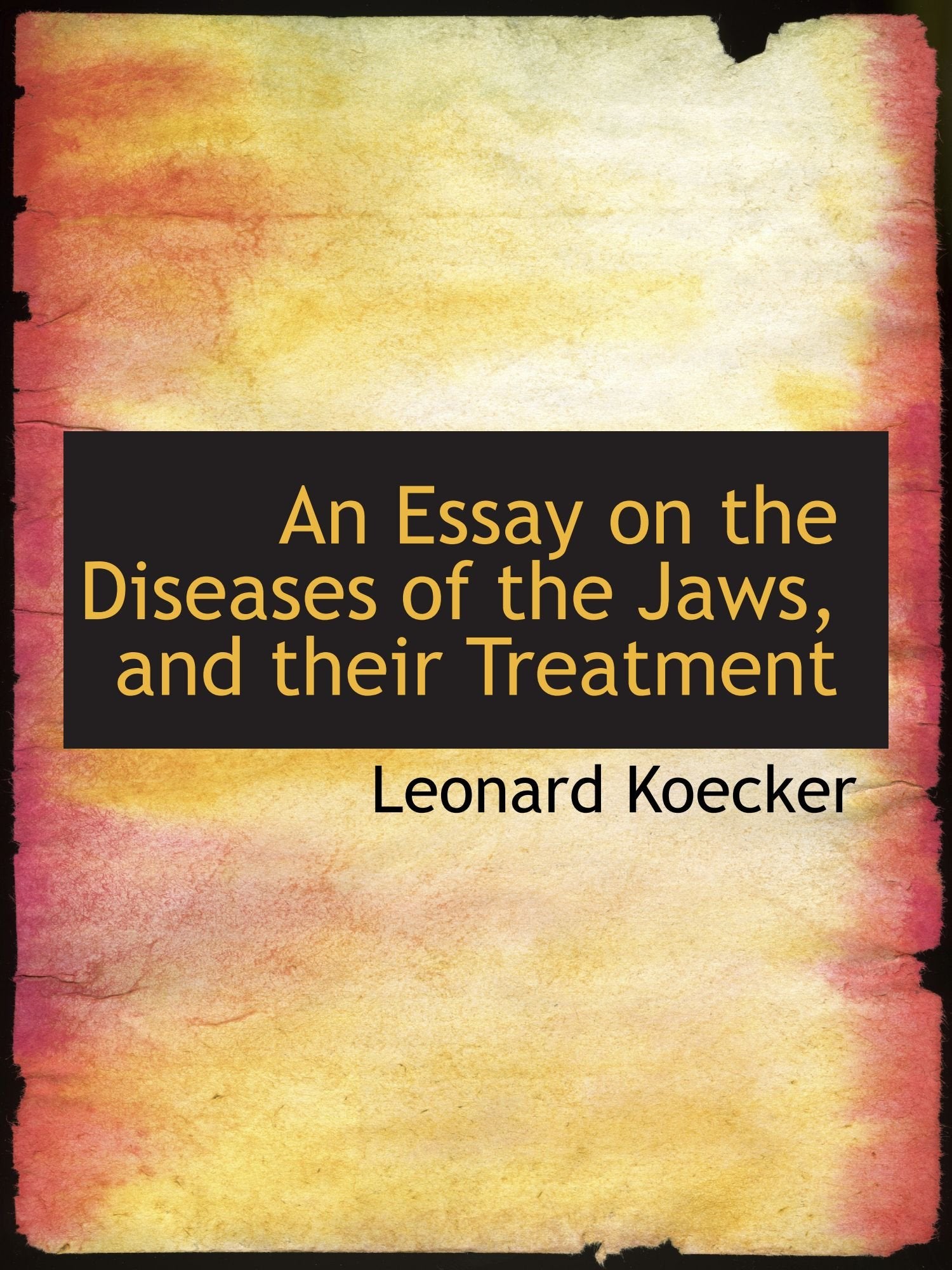 An Essay on the Diseases of the Jaws, and their Treatment Politics & History